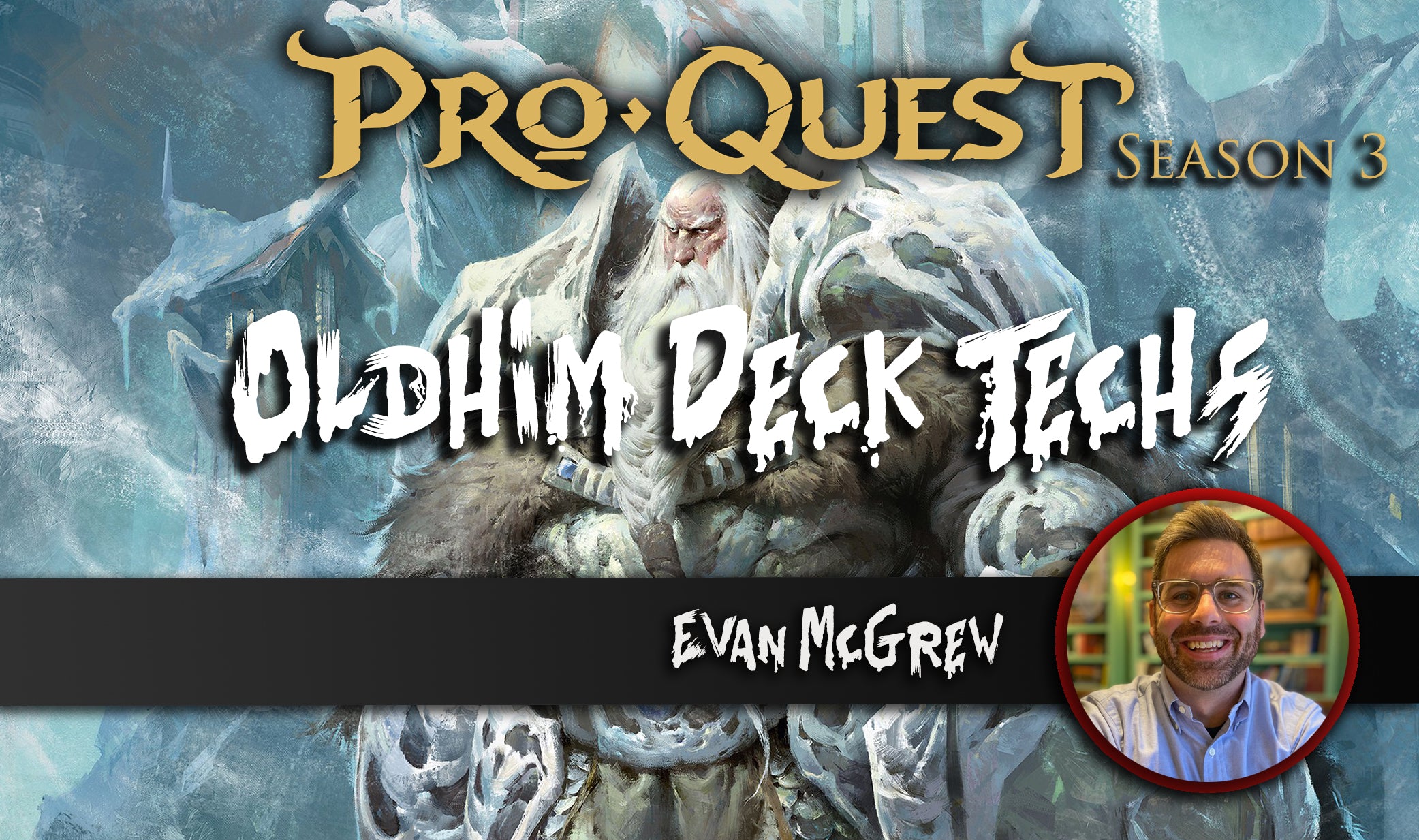 Oldhim Deck Tech: ProQuest Season 3